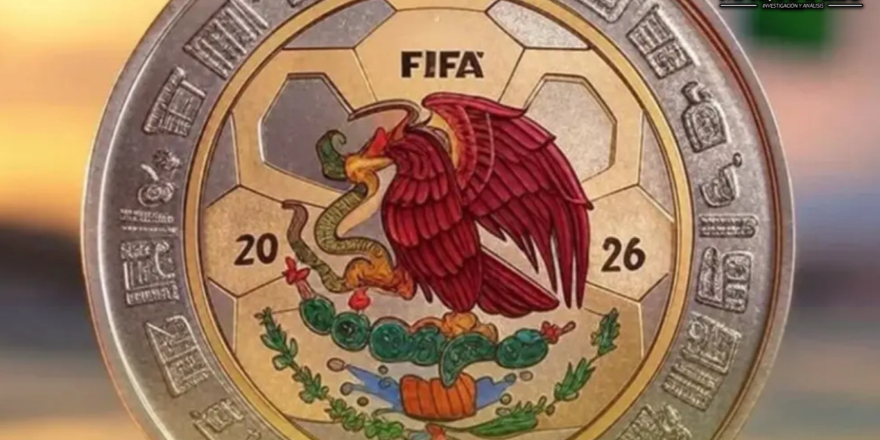 BANCO DE MÉXICO ANUNCIA MONEDAS CONMEMORATIVAS DEL MUNDIAL 2026 CON VALOR SIMBÓLICO Y ECONÓMICO