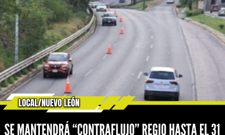 SE MANTENDRÁ “CONTRAFLUJO” REGIO HASTA EL 31 DE AGOSTO ANTE BUENOS RESULTADOS
