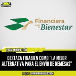 DESTACA FINABIEN COMO “LA MEJOR ALTERNATIVA PARA EL ENVÍO DE REMESAS”