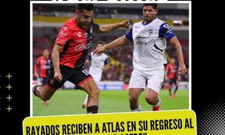 RAYADOS RECIBEN A ATLAS EN SU REGRESO AL “GIGANTE DE ACERO”