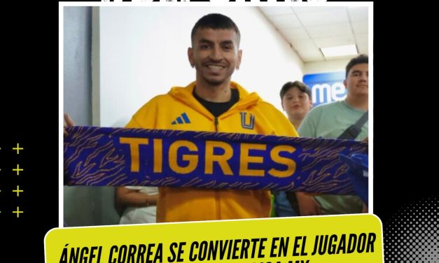 ÁNGEL CORREA SE CONVIERTE EN EL JUGADOR MÁS CARO DE LA LIGA MX