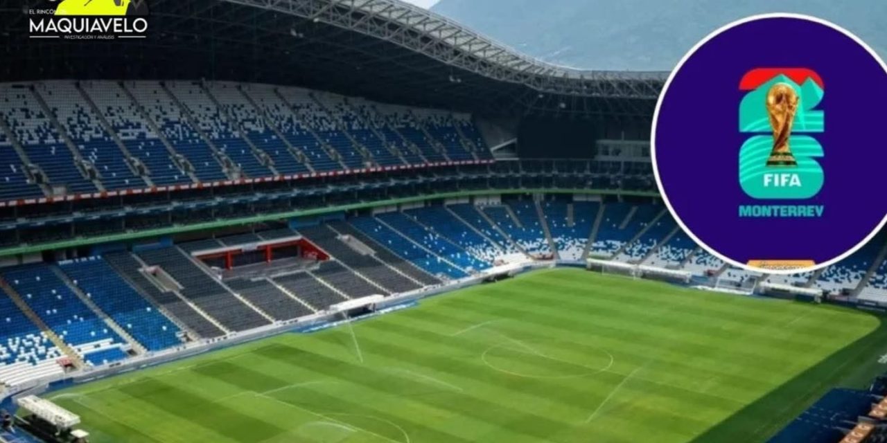 NUEVO LEÓN ESPERA DERRAMA DE $2 MIL MILLONES POR LA COPA DEL MUNDO 2026