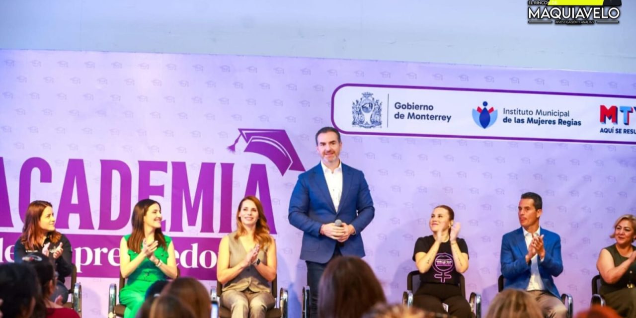 ADRIÁN DE LA GARZA Y GABY OYERVIDES RESPALDAN LA FORMACIÓN DE MUJERES EMPRENDEDORAS EN MONTERREY