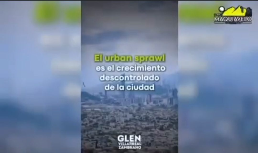 GLEN ZAMBRANO PROPONE “CINTURÓN VERDE” PARA FRENAR CRECIMIENTO DESCONTROLADO EN LA ZMM
