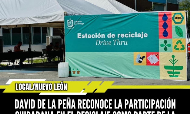 DAVID DE LA PEÑA RECONOCE LA PARTICIPACIÓN CIUDADANA EN EL RECICLAJE COMO PARTE DE LA CULTURA AMBIENTAL DE SANTIAGO