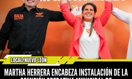 MARTHA HERRERA ENCABEZA INSTALACIÓN DE LA COMISIÓN OPERATIVA MUNICIPAL DE MOVIMIENTO CIUDADANO EN MONTERREY