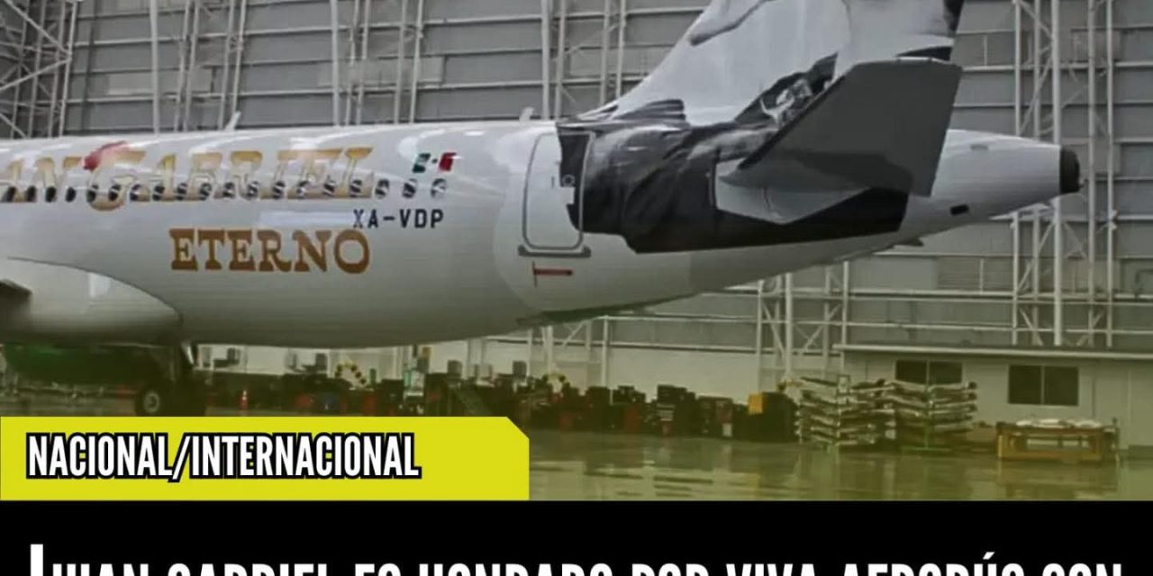 JUAN GABRIEL ES HONRADO POR VIVA AEROBÚS CON UN SEGUNDO AVIÓN EN SU MEMORIA