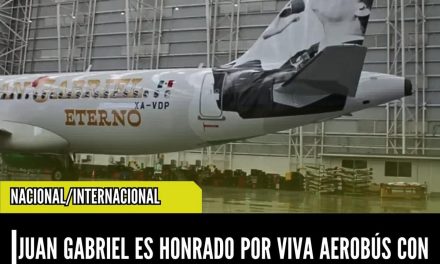 JUAN GABRIEL ES HONRADO POR VIVA AEROBÚS CON UN SEGUNDO AVIÓN EN SU MEMORIA