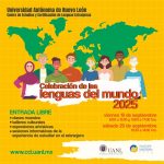 UNIVERSIDAD AUTÓNOMA DE NUEVO LEÓN INVITA A LA CELEBRACIÓN DE LAS LENGUAS DEL MUNDO 2025