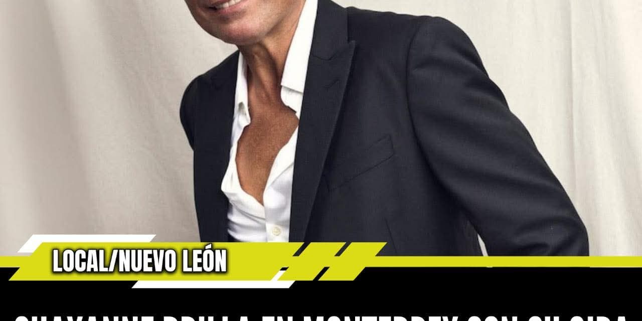 CHAYANNE BRILLA EN MONTERREY CON SU GIRA “BAILEMOS OTRA VEZ”