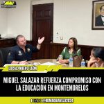 MIGUEL SALAZAR REFUERZA COMPROMISO CON LA EDUCACIÓN EN MONTEMORELOS