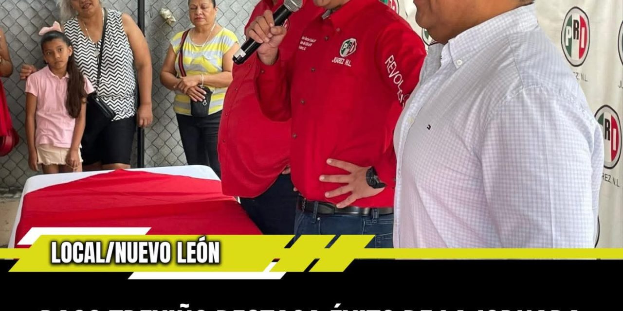 PACO TREVIÑO DESTACA ÉXITO DE LA JORNADA NACIONAL DE AFILIACIÓN Y REFRENDO EN JUÁREZ