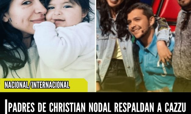 PADRES DE CHRISTIAN NODAL RESPALDAN A CAZZU EN CUSTODIA DE SU HIJA INTI