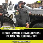 GERARDO ESCAMILLA REFORZARÁ PRESENCIA POLICIACA PARA FESTEJOS PATRIOS