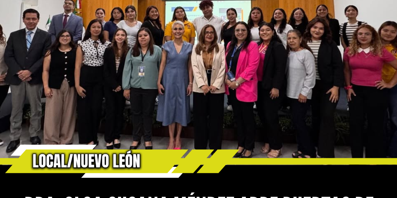 DRA. OLGA SUSANA MÉNDEZ ABRE PUERTAS DE LA CEDHNL A ESTUDIANTES DE LA UANL