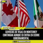 SERVICIOS DE VISAS EN MONTERREY CONTINÚAN AUNQUE EU ENTRA EN CIERRE GUBERNAMENTAL