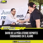 DAVID DE LA PEÑA ATIENDE REPORTES CIUDADANOS EN EL ÁLAMO