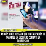 ANDRÉS MIJES DESTACA QUE DIGITALIZACIÓN DE TRÁMITES EN ESCOBEDO COMBATE LA CORRUPCIÓN
