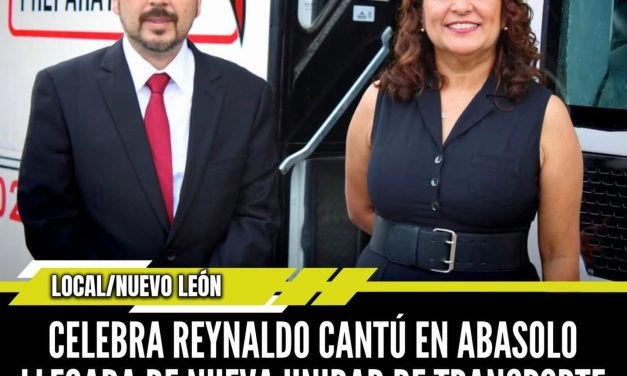 CELEBRA REYNALDO CANTÚ EN ABASOLO LLEGADA DE NUEVA UNIDAD DE TRANSPORTE ESTUDIANTIL
