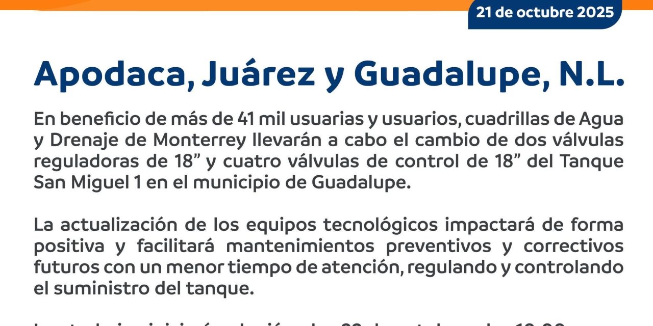 AGUA Y DRENAJE ANUNCIA CORTE DE AGUA DE 10 HORAS EN COLONIAS DE GUADALUPE, JUÁREZ Y APODACA