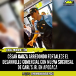 CÉSAR GARZA ARREDONDO FORTALECE EL DESARROLLO COMERCIAL CON NUEVA SUCURSAL DE CARL’S JR. EN APODACA