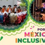 “POR UN MÉXICO INCLUSIVO” CELEBRA LA DIVERSIDAD A TRAVÉS DEL ARTE Y LA DANZA