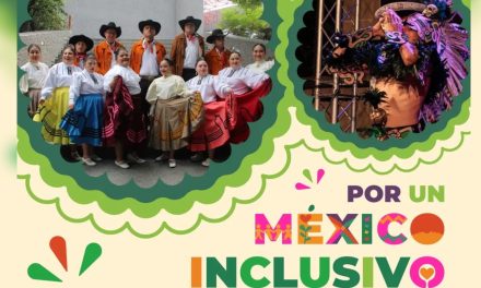 “POR UN MÉXICO INCLUSIVO” CELEBRA LA DIVERSIDAD A TRAVÉS DEL ARTE Y LA DANZA