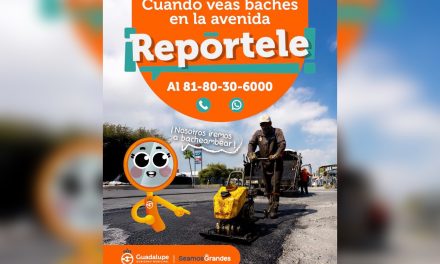 HÉCTOR GARCÍA INVITA A REPORTAR BACHES PARA ACELERAR SU REPARACIÓN EN GUADALUPE