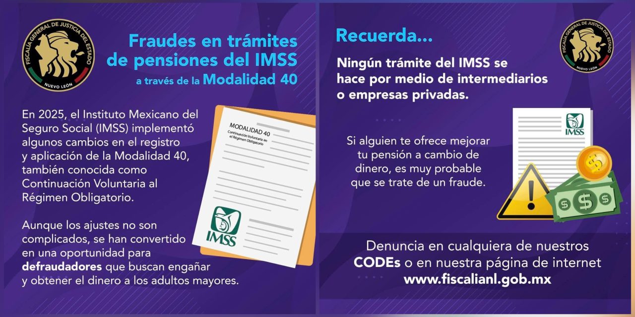 FISCALÍA ALERTA SOBRE FRAUDES EN TRÁMITES DE PENSIONES BAJO LA MODALIDAD 40 DEL IMSS