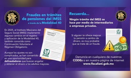 FISCALÍA ALERTA SOBRE FRAUDES EN TRÁMITES DE PENSIONES BAJO LA MODALIDAD 40 DEL IMSS