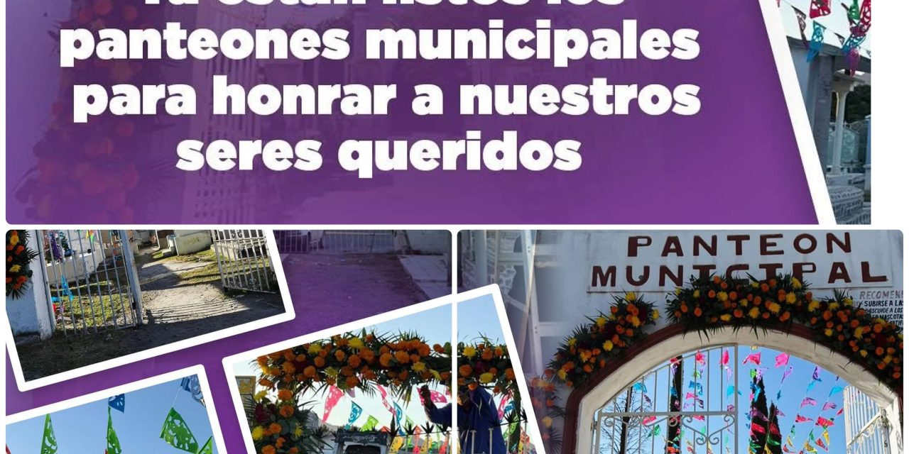 RAÚL CANTÚ ANUNCIA LISTOS LOS PANTEONES PARA HONRAR EL DÍA DE MUERTOS EN SALINAS VICTORIA.