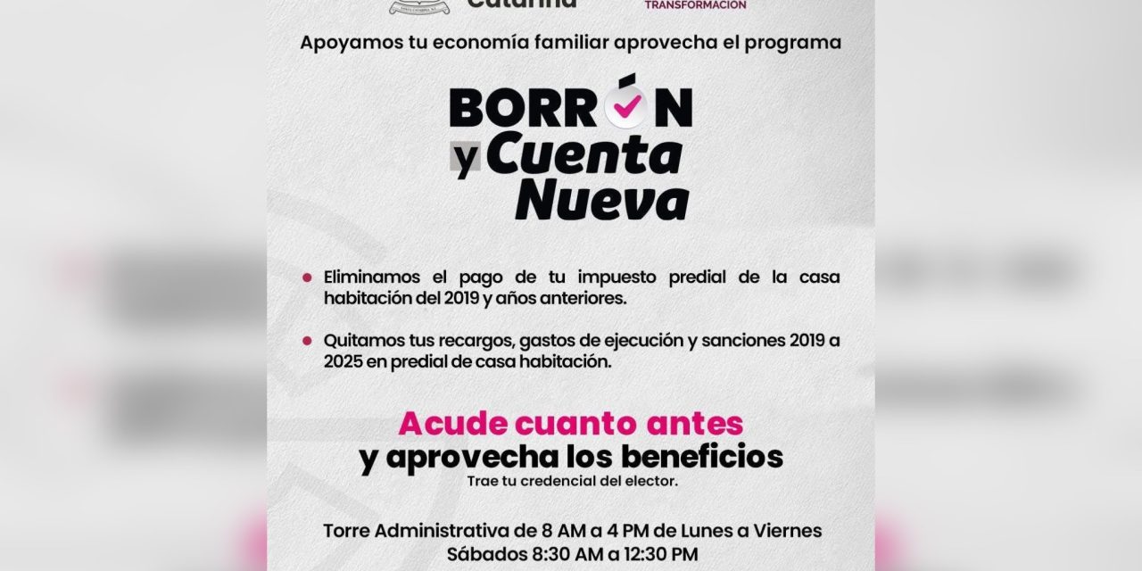 JESÚS NAVA IMPULSA DESCUENTOS NAVIDEÑOS EN PREDIAL CON “BORRÓN Y CUENTA NUEVA”