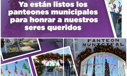 RAÚL CANTÚ ANUNCIA LISTOS LOS PANTEONES PARA HONRAR EL DÍA DE MUERTOS EN SALINAS VICTORIA.