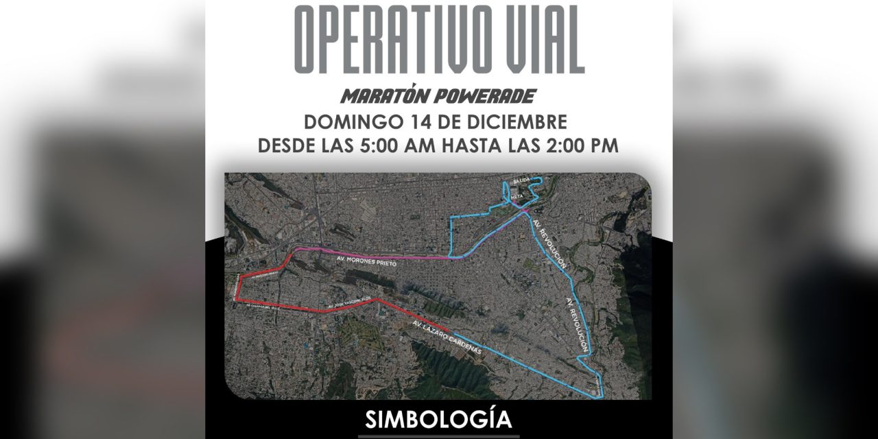 MARATÓN POWERADE MONTERREY 2025 GENERARÁ CIERRES VIALES DESDE LA MADRUGADA