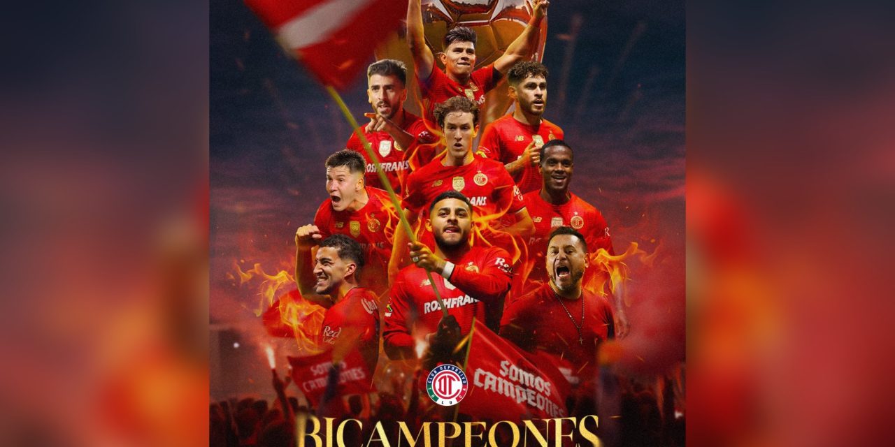 TOLUCA SE CORONA CAMPEÓN DEL APERTURA 2025 EN DRAMÁTICA FINAL