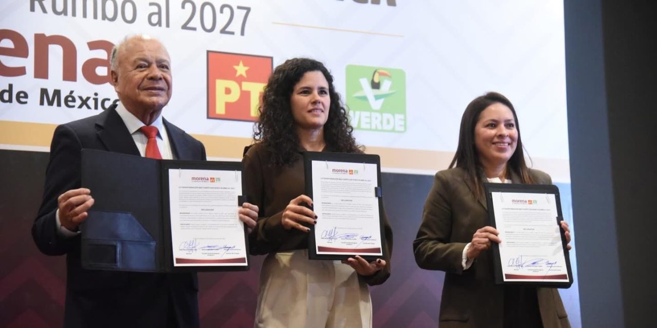 LUISA MARÍA ALCALDE RATIFICA UNIDAD DE MORENA, PT Y VERDE RUMBO A 2027