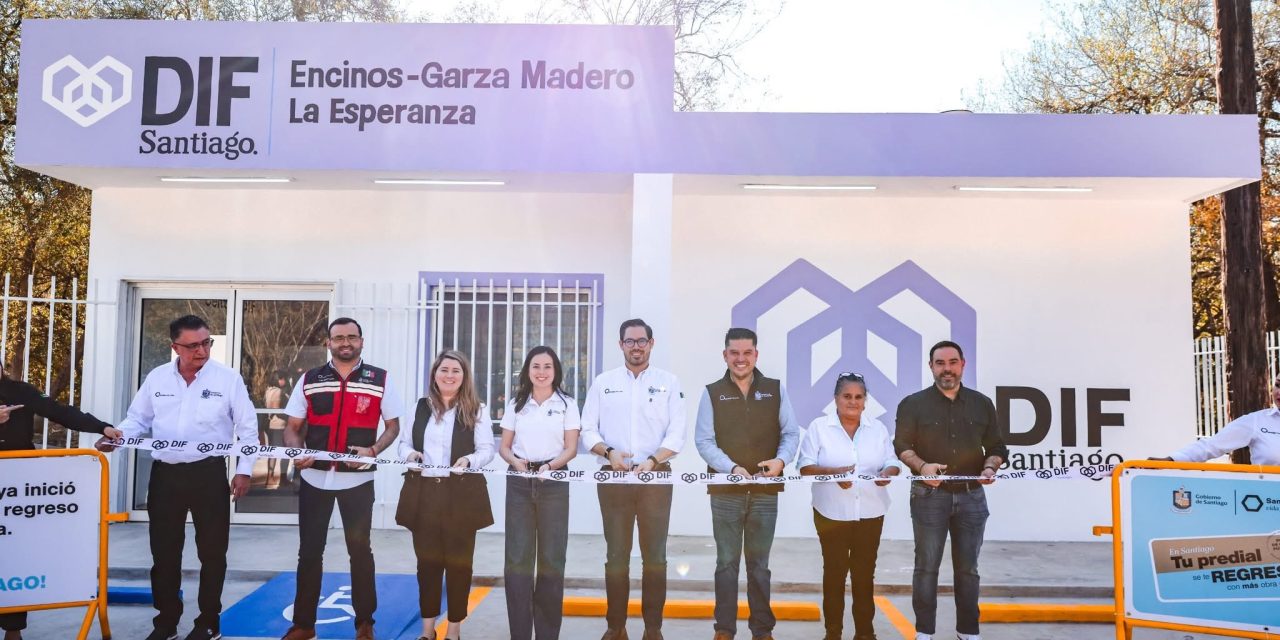 DAVID DE LA PEÑA Y OLGA VILLALÓN INAUGURAN NUEVO CENTRO DIF EN ZONA ORIENTE DE SANTIAGO