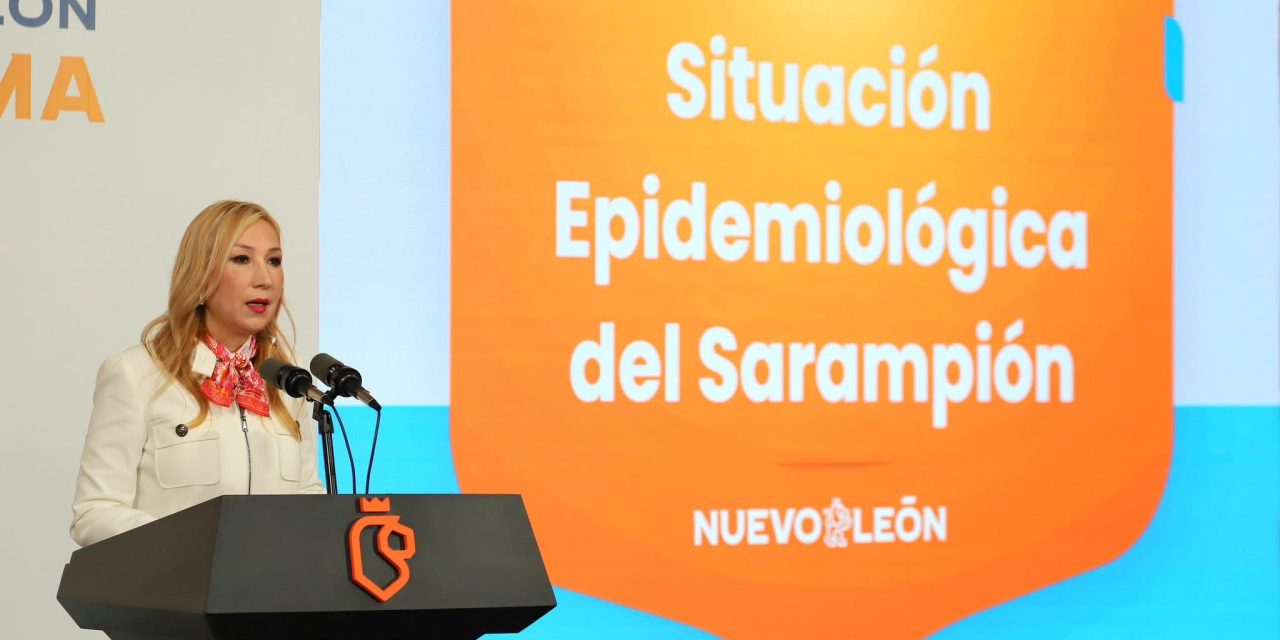 DRA. ALMA ROSA MARROQUÍN REFUERZA LLAMADO A VACUNARSE CONTRA EL SARAMPIÓN EN NUEVO LEÓN