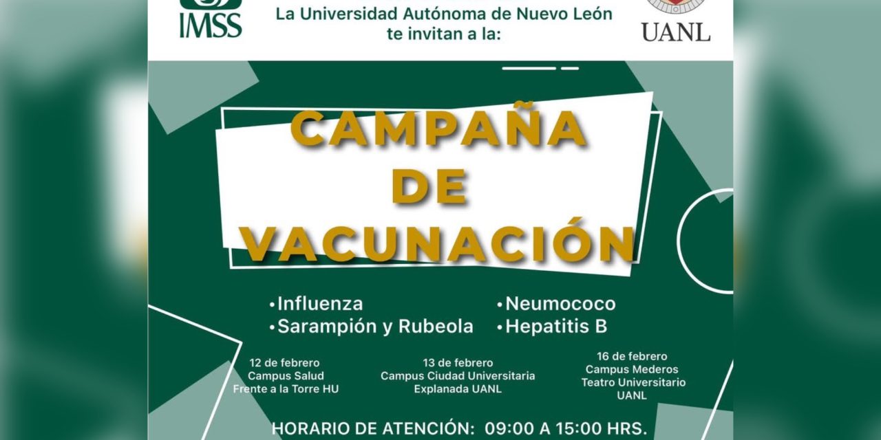 UANL LLEVA VACUNACIÓN A SUS CAMPUS PARA PROTEGER A LA COMUNIDAD UNIVERSITARIA
