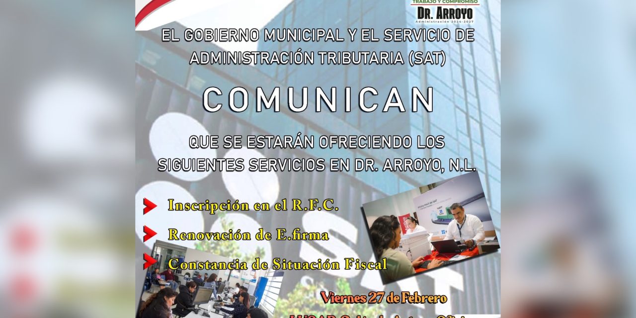 JUAN VARGAS FACILITA SERVICIOS DEL SAT A LA POBLACIÓN DE DR. ARROYO