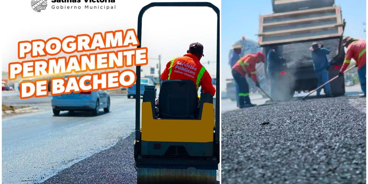 RAÚL CANTÚ MANTIENE PROGRAMA PERMANENTE DE BACHEO EN SALINAS VICTORIA