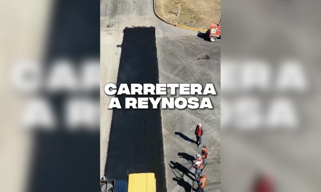 CARLOS RODRÍGUEZ “EL CUATE” DESTACA AVANCES EN LA REHABILITACIÓN DE LA CARRETERA A REYNOSA