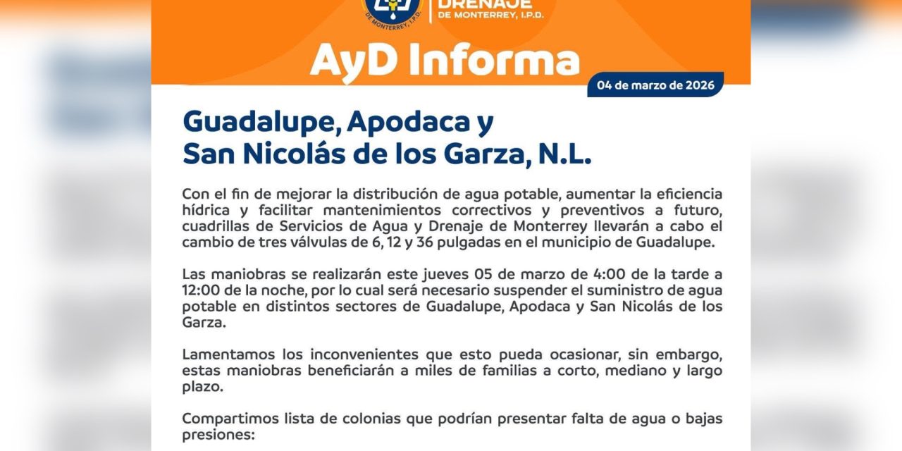 SERVICIOS DE AGUA Y DRENAJE SUSPENDERÁ SUMINISTRO EN MÁS DE 200 COLONIAS DEL ÁREA METROPOLITANA
