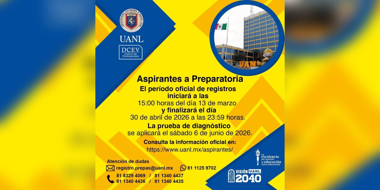 UANL INICIA PROCESO PARA INGRESAR A PREPARATORIA; REGISTRO CIERRA EN ABRIL