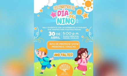 BALTAZAR MARTÍNEZ MONTEMAYOR INVITA A LA CELEBRACIÓN DEL DÍA DEL NIÑO EN CERRALVO CON EVENTO FAMILIAR