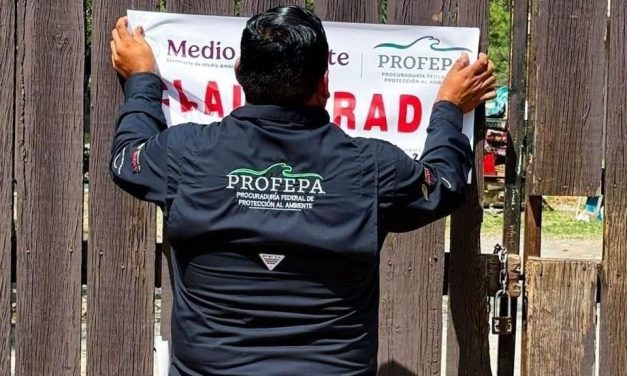 ¡SE ACABÓ LA TOLERANCIA, PROFEPA PODRÁ INVESTIGAR Y PERSEGUIR DELITOS AMBIENTALES