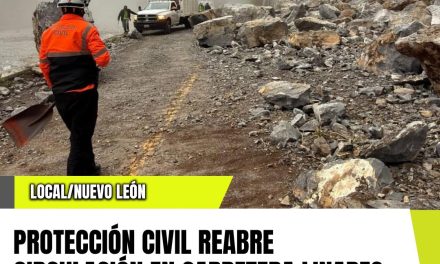 PROTECCIÓN CIVIL REABRE CIRCULACIÓN EN CARRETERA LINARES–SAN ROBERTO TRAS DESLAVES POR LLUVIAS EN NUEVO LEÓN