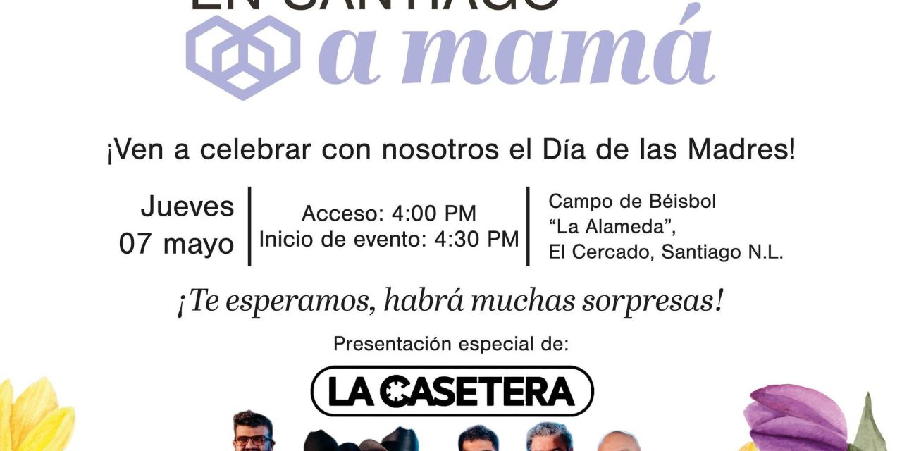 DAVID DE LA PEÑA ANUNCIA FESTEJO ESPECIAL POR EL DÍA DE LAS MADRES EN SANTIAGO