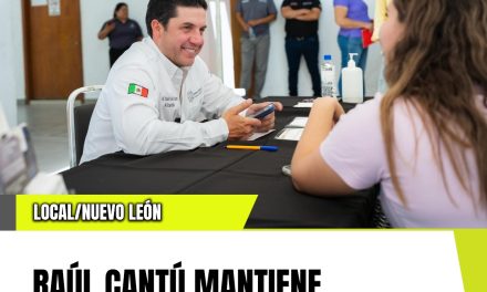 RAÚL CANTÚ MANTIENE PUERTAS ABIERTAS Y ATENCIÓN DIRECTA A LA CIUDADANÍA