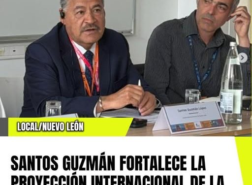 SANTOS GUZMÁN FORTALECE LA PROYECCIÓN INTERNACIONAL DE LA UANL DESDE FRANCIA